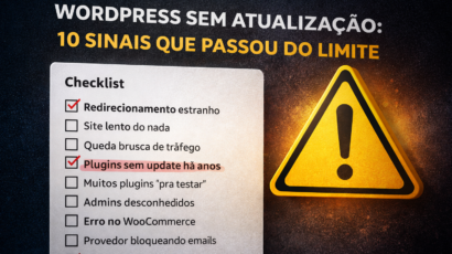 WordPress sem atualização: 10 sinais de que você passou do limite (e o que fazer)